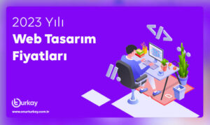 2023 Web Tasarım Fiyatları